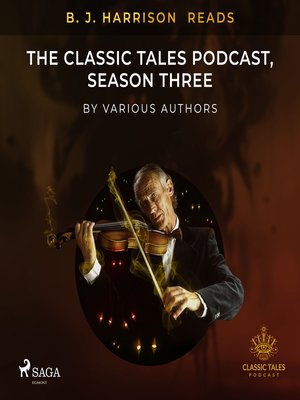 cover image of B. J. Harrison Reads the Classic Tales Podcast, Season Three